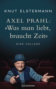 Cover von Axel Prahl: 'Was man liebt, braucht Zeit'