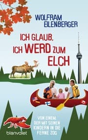 Cover von Ich glaub, ich werd zum Elch