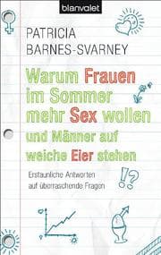 Cover von Warum Frauen im Sommer mehr Sex wollen und Männer auf weiche Eier stehen