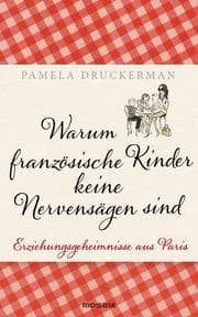 Cover von Warum französische Kinder keine Nervensägen sind