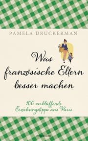 Cover von Was französische Eltern besser machen