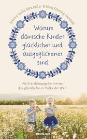 Cover von Warum dänische Kinder glücklicher und ausgeglichener sind