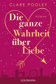 Cover von Die ganze Wahrheit über Liebe