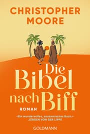 Cover von Die Bibel nach Biff - Die wilden Jugendjahre von Jesus, erzählt von seinem besten Freund