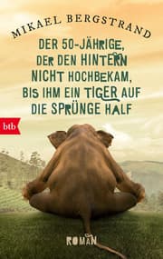Cover von Der Fünfzigjährige, der den Hintern nicht hochbekam, bis ihm ein Tiger auf die Sprünge half