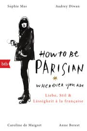 Cover von How To Be Parisian wherever you are