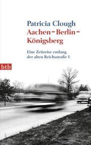 Cover von Aachen, Berlin, Königsberg