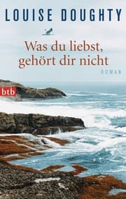 Cover von Was du liebst, gehört dir nicht
