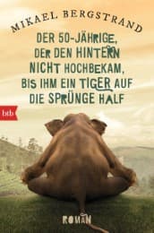 Cover von Der Fünfzigjährige, der den Hintern nicht hochbekam, bis ihm ein Tiger auf die Sprünge half