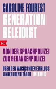 Cover von Generation Beleidigt. Von der Sprachpolizei zur Gedankenpolizei.