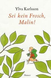 Cover von Sei kein Frosch, Malin!