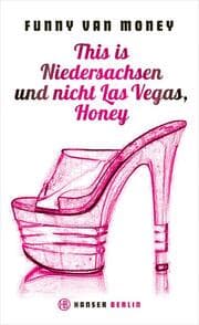Cover von This is Niedersachsen und nicht Las Vegas, Honey