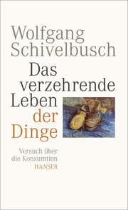 Cover von Das verzehrende Leben der Dinge