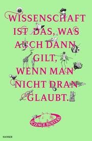 Cover von Wissenschaft ist das, was auch dann gilt, wenn man nicht dran glaubt
