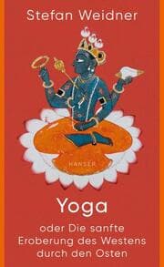 Cover von Yoga oder Die sanfte Eroberung des Westens durch den Osten