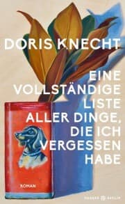 Cover von Eine vollständige Liste aller Dinge, die ich vergessen habe