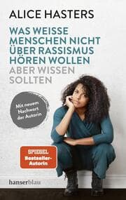 Cover von Was weiße Menschen nicht über Rassismus hören wollen aber wissen sollten