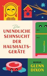 Cover von Die unendliche Sehnsucht der Haushaltsgeräte
