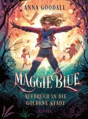 Cover von Maggie Blue - Aufbruch in die Goldene Stadt