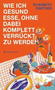 Cover von Wie ich gesund esse, ohne dabei komplett verrückt zu werden