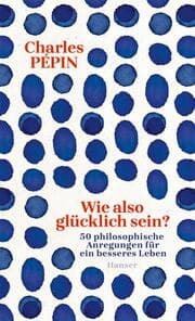 Cover von Wie also glücklich sein?