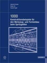 Cover von 1000 Konstruktionsbeispiele für den Werkzeug- und Formenbau beim Spritzgießen