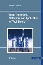 Cover von Heat Treatment, Selection, and Application of Tool Steels