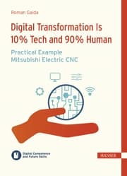 Cover von Digital Transformation is 10 % Tech and 90 % Human - Practical Example Mitsubishi Electric CNC