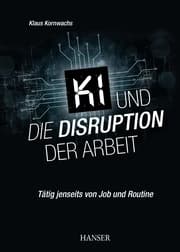 Cover von KI und die Disruption der Arbeit