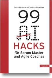 Cover von 99 AI Hacks für Scrum Master und Agile Coaches