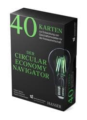 Cover von Der Circular Economy Navigator: 40 Karten zur Entwicklung von Geschäftsmodellen für die Kreislaufwirtschaft