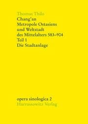 Cover von Chang'an - Metropole Ostasiens und Weltstadt des Mittelalters 583-904