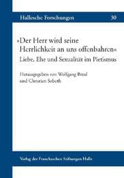 Cover von 'Der Herr wird seine Herrlichkeit an uns offenbahren' Liebe, Ehe und Sexualität im Pietismus
