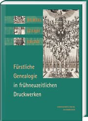 Cover von Wurzel, Stamm, Krone: Fürstliche Genealogie in frühneuzeitlichen Druckwerken