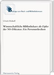 Cover von Wissenschaftliche Bibliothekare als Opfer in der NS-Diktatur. Ein Personenlexikon