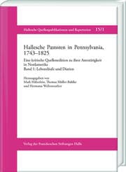 Cover von Hallesche Pastoren in Pennsylvania, 1743-1825. Eine kritische Quellenedition zu ihrer Amtstätigkeit in Nordamerika