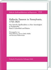 Cover von Hallesche Pastoren in Pennsylvania, 1743-1825. Eine kritische Quellenedition zu ihrer Amtstätigkeit in Nordamerika