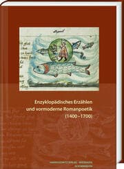 Cover von Enzyklopädisches Erzählen und vormoderne Romanpoetik (1400-1700)