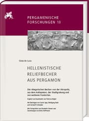 Cover von Hellenistische Reliefbecher aus Pergamon. Die >Megarischen Becher< von der Akropolis, aus dem Asklepieion, der Stadtgrabung und von weiteren Fundorten
