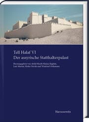 Cover von Tell Halaf VI. Der assyrische Statthalterpalast