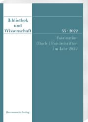 Cover von Bibliothek und Wissenschaft 55 (2022): Faszination (Buch-)Handschriften im Jahr 2022