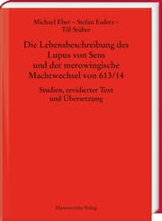 Cover von Die Lebensbeschreibung des Lupus von Sens und der merowingische Machtwechsel von 613/14