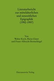 Cover von Literaturbericht zur mittelalterlichen und neuzeitlichen Epigraphik (1992 - 1997)