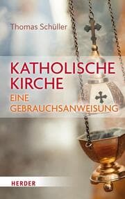 Cover von Katholische Kirche - eine Gebrauchsanweisung