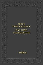 Cover von Jesus von Nazaret - Das eine Evangelium