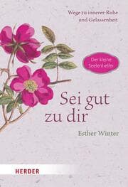 Cover von Sei gut zu dir - Wege zur inneren Ruhe und Gelassenheit