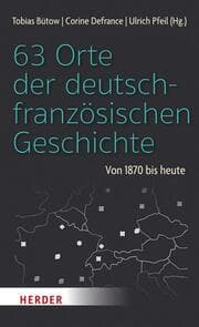 Cover von 63 Orte der deutsch-französischen Geschichte