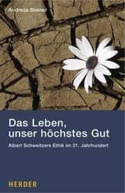 Cover von Das Leben, unser höchstes Gut