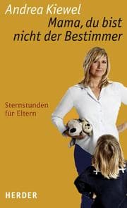 Cover von Mama, du bist nicht der Bestimmer