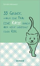 Cover von 33 Gründe, warum eine Frau eine Katze braucht, aber nicht unbedingt einen Kerl